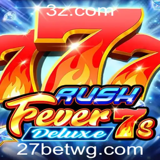 Descubra o Fascinante Mundo de RushFever7sDeluxe no 27bet Casino