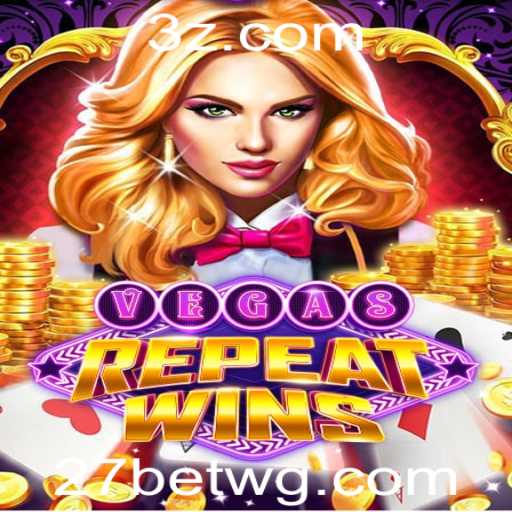 VegasRepeatWins: Uma Nova Era de Entretenimento no 27bet Casino